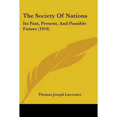 The Society Of Nations: Its Past, Present, And Possible Future (1919)