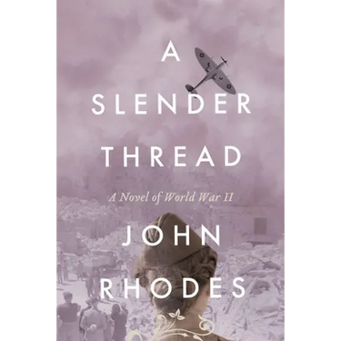 A Slender Thread: A Novel of World War II