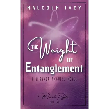 The Weight of Entanglement: A Miranda McGuire Novel