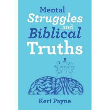 Mental Struggles and Biblical Truths