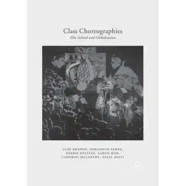 Class Choreographies: Elite Schools and Globalization
