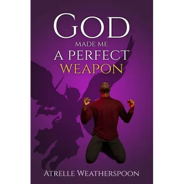 God Made Me A Perfect Weapon