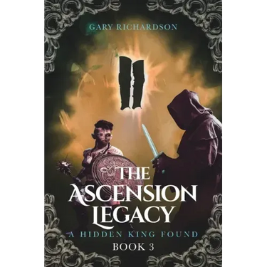 The Ascension Legacy: Book 3: A Hidden King Found