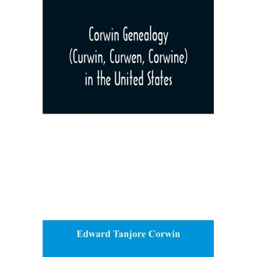 Corwin genealogy (Curwin, Curwen, Corwine) in the United States