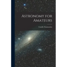 Astronomy for Amateurs