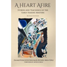 A Heart Afire: Stories and Teachings of the Early Hasidic Masters