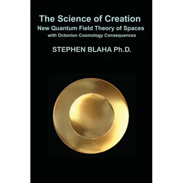 The Science of Creation: New Quantum Field Theory of Spaces with Octonion Cosmology Consequences