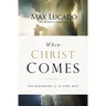 When Christ Comes: The Beginning of the Very Best