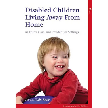 Disabled Children Living Away from Home in Foster Care and Residential Settings
