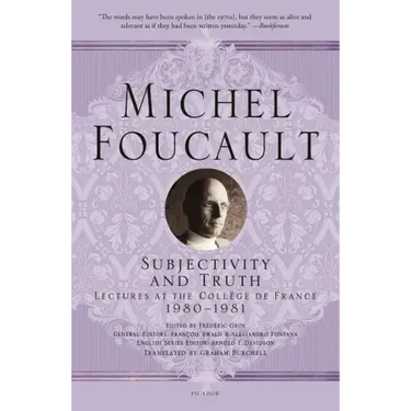 Subjectivity and Truth: Lectures at the Collège de France, 1980-1981