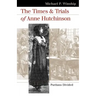 The Times and Trials of Anne Hutchinson: Puritans Divided