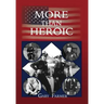 More Than Heroic: The Spoken Words of Those Who Served With The Los Angeles Police Department