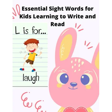 Essential Sight Words for Kids Learning to Write and Read: Learn, Trace & Practice The Most Common High Frequency Words For Kids Learning To Write & R