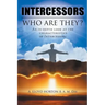 Intercessors: WHO ARE THEY?: An in-depth look at the characteristics of Intercessors