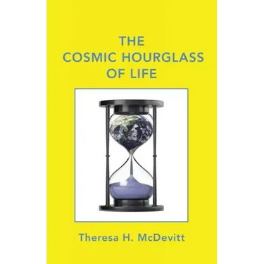 The Cosmic Hourglass of Life