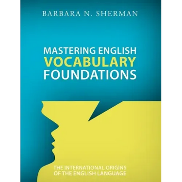 Mastering English Vocabulary Foundations: The International Origins of the English Language