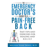 The Emergency Doctor's Guide to a Pain-Free Back: Fast Tips and Exercises for Healing and Relief