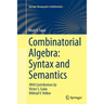 Combinatorial Algebra: Syntax and Semantics