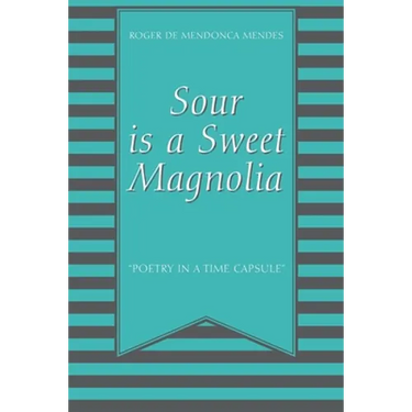 Sour Is a Sweet Magnolia: "Poetry in a time capsule"