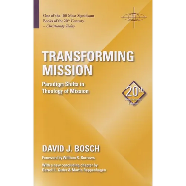 Transforming Mission: Paradigm Shifts in Theology of Mission