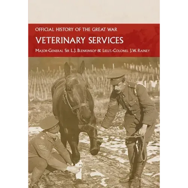 Veterinary Services: Official History of the Great War Based on Official Documents