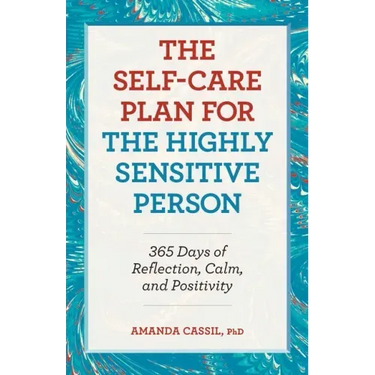 The Self-Care Plan for the Highly Sensitive Person: 365 Days of Reflection, Calm, and Positivity