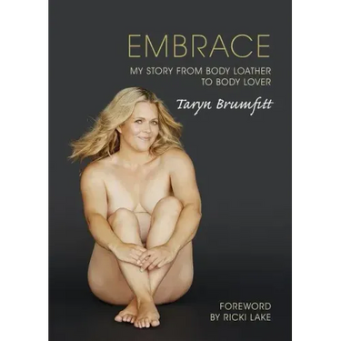 Embrace: My story from body loather to body lover