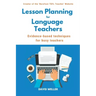 Lesson Planning for Language Teachers: Evidence-Based Techniques for Busy Teachers