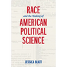 Race and the Making of American Political Science