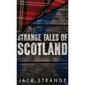 Strange Tales of Scotland