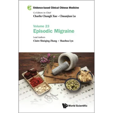 Evidence-Based Clinical Chinese Medicine - Volume 23: Episodic Migraine
