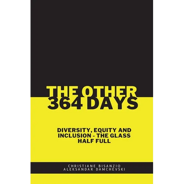 The Other 364 Days: Diversity, Equity & Inclusion - The Glass Half Full