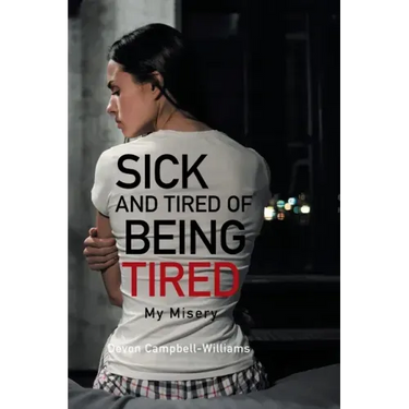 Sick and Tired of Being Tired: My Misery