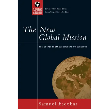 The New Global Mission: The Gospel from Everywhere to Everyone