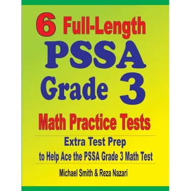 6 Full-Length PSSA Grade 3 Math Practice Tests: Extra Test Prep to Help Ace the PSSA Grade 3 Math Test