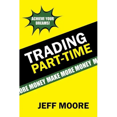 Trading Part-Time: How to Trade the Stock Market Part-Time!