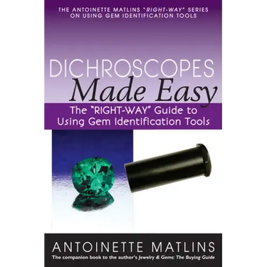 Dichroscopes Made Easy: The Right-Way Guide to Using Gem Identification Tools