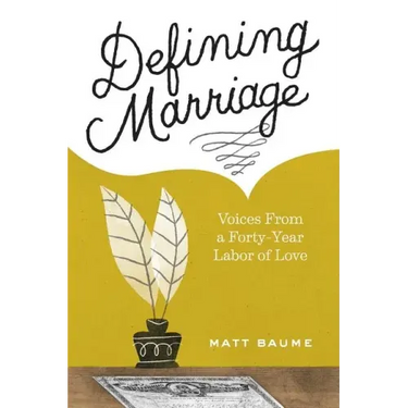 Defining Marriage: Voices from a Forty-Year Labor of Love