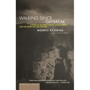 Walking Since Daybreak: A Story of Eastern Europe, World War II, and the Heart of Our Century
