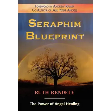 Seraphim Blueprint; The Power of Angel Healing