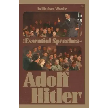 In His Own Words: The Essential Speeches of Adolf Hitler