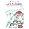 A Class In Life Extension: A Primer for Extending your Life