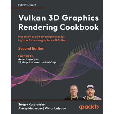 Vulkan 3D Graphics Rendering Cookbook - Second Edition: Implement expert-level techniques for high-performance graphics with Vulkan