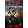 Invincible: Mental Toughness Techniques for the Street, Battlefields and Playing Fields.