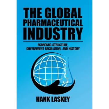 The Global Pharmaceutical Industry: Economic Structure, Government Regulation, and History