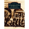 Charlotte: Its Historic Neighborhoods