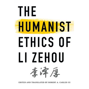The Humanist Ethics of Li Zehou