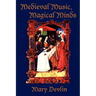 Medieval Music, Magical Minds