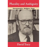 Plurality and Ambiguity: Hermeneutics, Religion, Hope