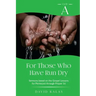 For Those Who Have Run Dry: Cycle A Sermons Based on the Gospel Texts for Pentecost through Proper 16